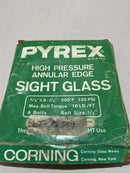 High Pressure Annular Edge Glass, PYREX BRAND